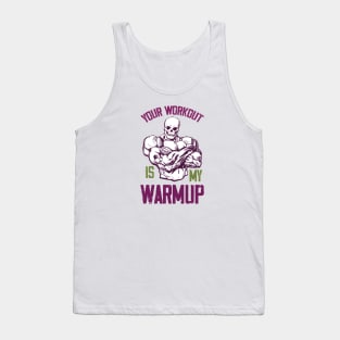 Your workout is my Warmup Tank Top